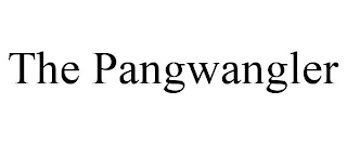 THE PANGWANGLER