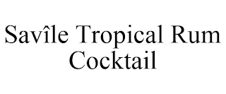 SAVÎLE TROPICAL RUM COCKTAIL