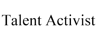 TALENT ACTIVIST