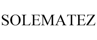 SOLEMATEZ