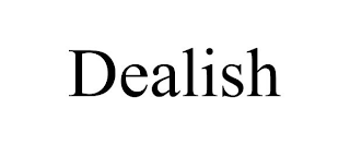 DEALISH