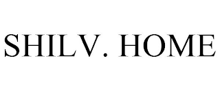 SHILV. HOME