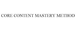 CORE CONTENT MASTERY METHOD