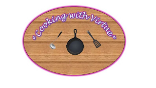 "COOKING WITH VIRTUE"