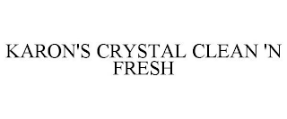 KARON'S CRYSTAL CLEAN 'N FRESH