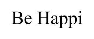BE HAPPI