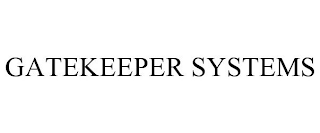 GATEKEEPER SYSTEMS