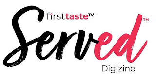 FIRSTTASTETV SERVED DIGIZINE