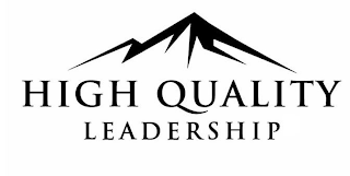 HIGH QUALITY LEADERSHIP