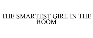 THE SMARTEST GIRL IN THE ROOM