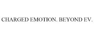 CHARGED EMOTION. BEYOND EV.