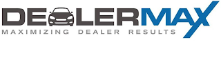 DEALERMAX MAXIMIZING DEALER RESULTS