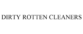 DIRTY ROTTEN CLEANERS