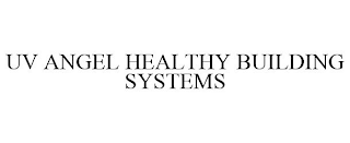 UV ANGEL HEALTHY BUILDING SYSTEMS