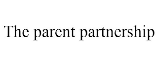 THE PARENT PARTNERSHIP