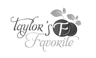 TAYLOR'S F FAVORITE