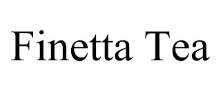 FINETTA TEA