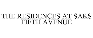 THE RESIDENCES AT SAKS FIFTH AVENUE
