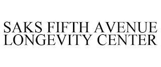 SAKS FIFTH AVENUE LONGEVITY CENTER