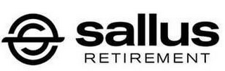 S SALLUS RETIREMENT