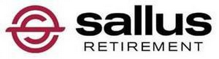 S SALLUS RETIREMENT