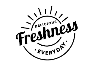 DELICIOUS FRESHNESS EVERYDAY