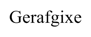 GERAFGIXE