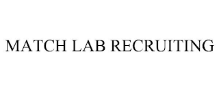 MATCH LAB RECRUITING