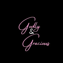 GODLY & GRACIOUS