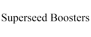 SUPERSEED BOOSTERS