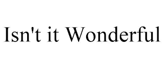 ISN'T IT WONDERFUL