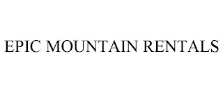 EPIC MOUNTAIN RENTALS