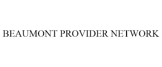 BEAUMONT PROVIDER NETWORK