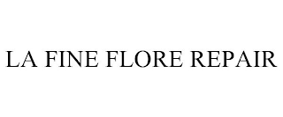 LA FINE FLORE REPAIR