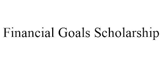 FINANCIAL GOALS SCHOLARSHIP