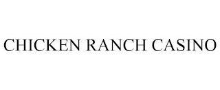 CHICKEN RANCH CASINO