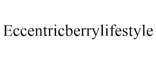 ECCENTRICBERRYLIFESTYLE