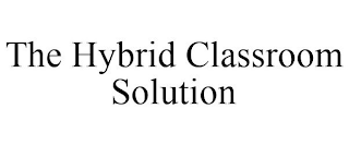 THE HYBRID CLASSROOM SOLUTION