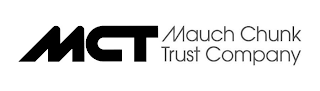 MCT MAUCH CHUNK TRUST COMPANY