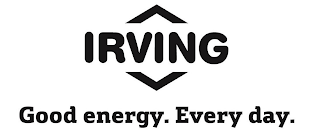 IRVING GOOD ENERGY. EVERY DAY.