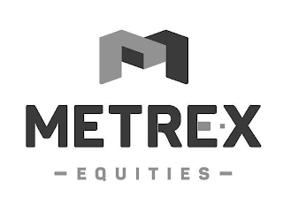 M METREX - EQUITIES -