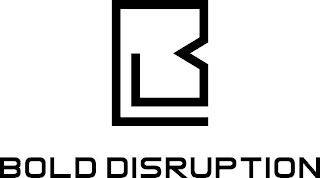 BOLD DISRUPTION