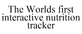 THE WORLDS FIRST INTERACTIVE NUTRITION TRACKER