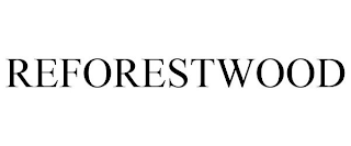 REFORESTWOOD
