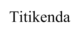 TITIKENDA