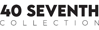 THE 40SEVENTH COLLECTION