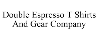 DOUBLE ESPRESSO T SHIRTS AND GEAR COMPANY