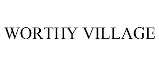 WORTHY VILLAGE