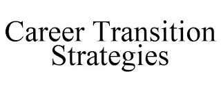 CAREER TRANSITION STRATEGIES