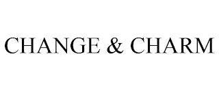 CHANGE & CHARM